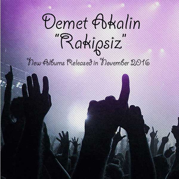 دانلود آلبوم ترکی جدید  Demet Akalin به نام Rakipsiz